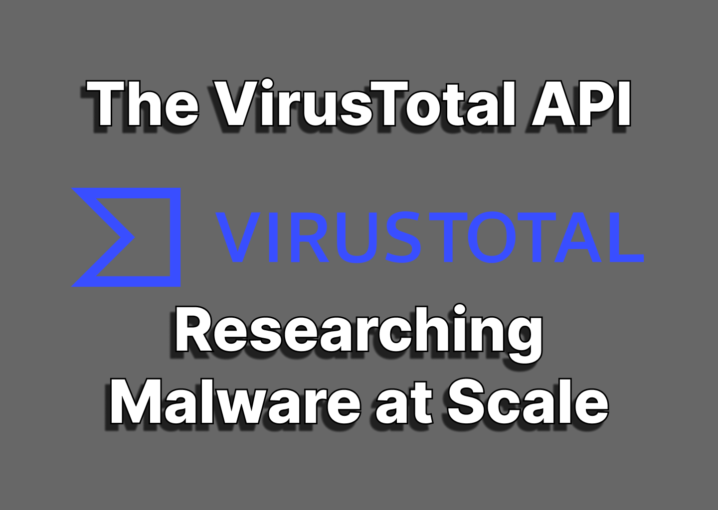 The VirusTotal API - Malware Automation at Scale
